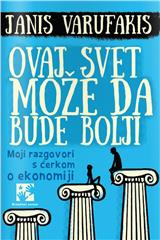 Ovaj svet može da bude bolji : moji razgovori s ćerkom o ekonomiji